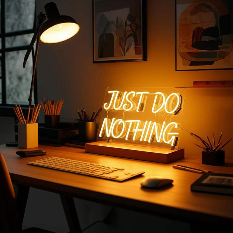Just Do Nothing Neon LED Schild auf 6mm Acrylplatte – Mancave Spruch Deko